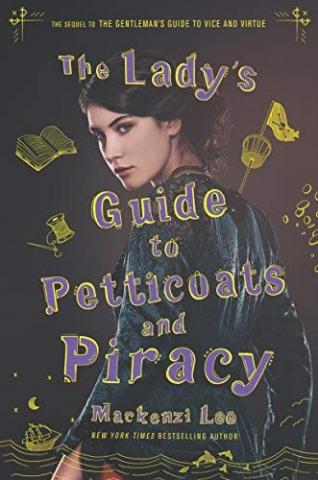 QueerEvents.ca - Book - the Ladys Guide to Petticoats and Piracy - by Mackenzie Lee