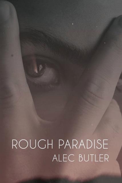 QueerEvents.ca - Book - Rough Paradise - Alec Butler